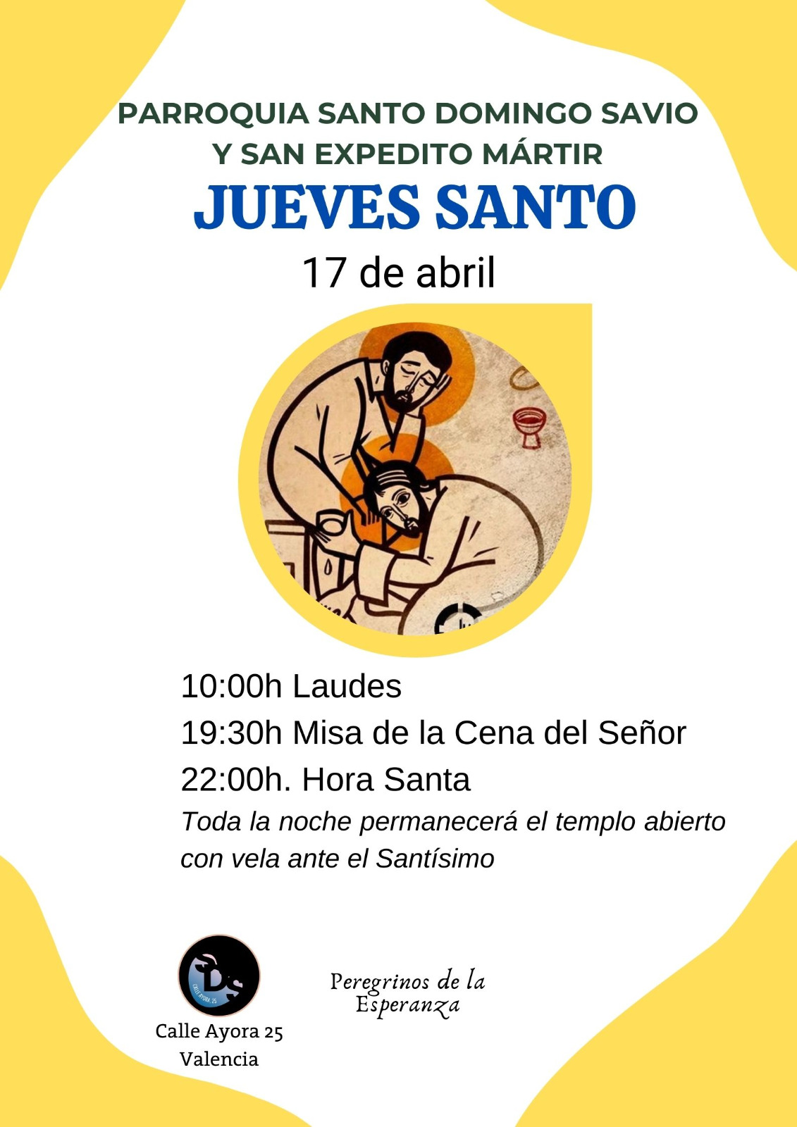 17 de abril 10:00h Laudes 19:30h Misa de la Cena del Senor 22:00h. Hora Santa Toda la noche permanecera el templo abierto con vela ante el Santisimo