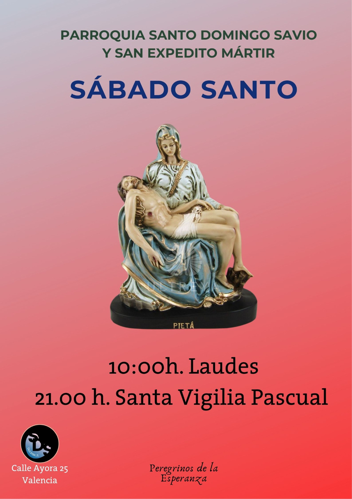 SABADO SANTO 10:00h. Laudes 21.00 h. Santa Vigilia Pascual